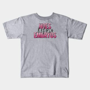 Hoes Before Embryos Kids T-Shirt